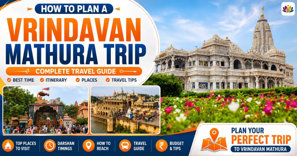 How to Plan a Vrindavan Mathura Trip | Guide 2026