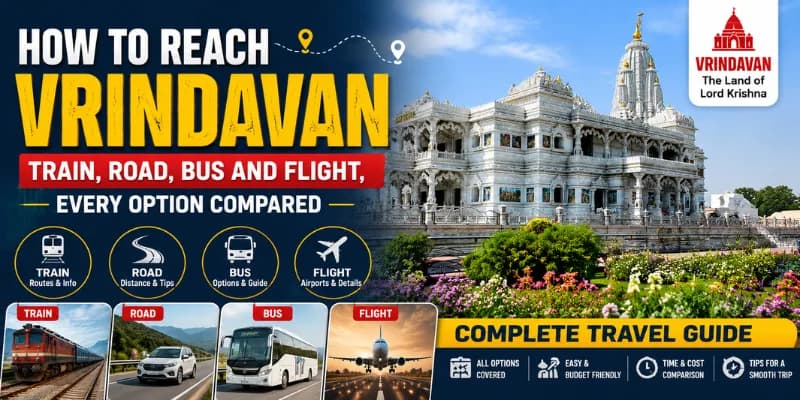 How to Reach Vrindavan: Train, Road, Bus and Flight, Every Option Compared