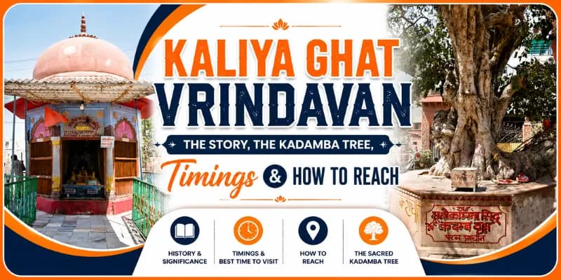 Kaliya Ghat Vrindavan: The Story, the Kadamba Tree, Timings and How to Reach