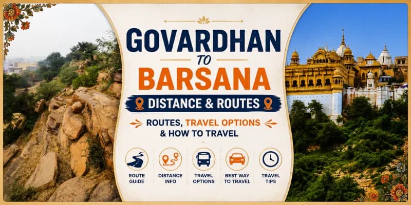 Govardhan to Barsana Distance and Barsana to Govardhan Distance
