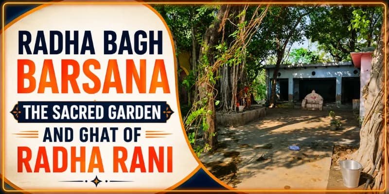 Radha Bagh Barsana: The Sacred Garden and Ghat of Radha Rani