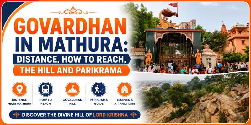 Govardhan in Mathura: Distance, How to Reach, the Hill and Parikrama