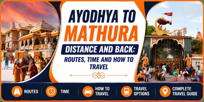 Ayodhya to Mathura Distance and Back: Routes, Time and How to Travel