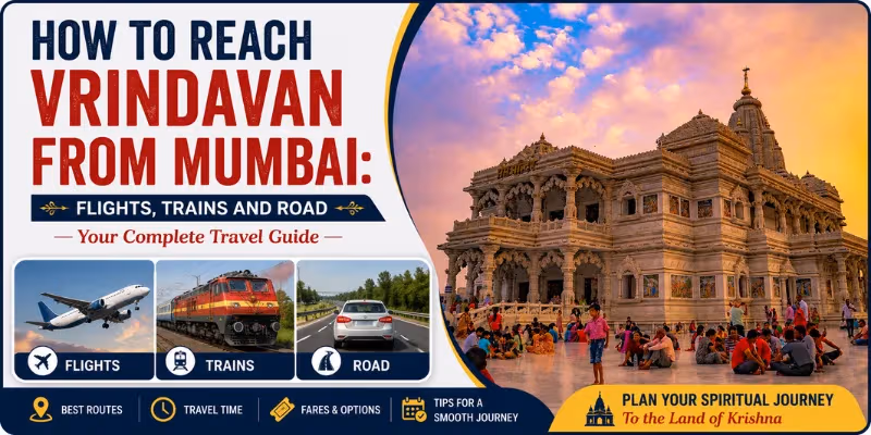 How to Reach Vrindavan from Mumbai: Flights, Trains and Road