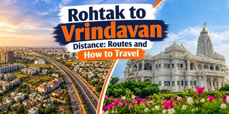 Rohtak to Vrindavan Distance: Routes and How to Travel