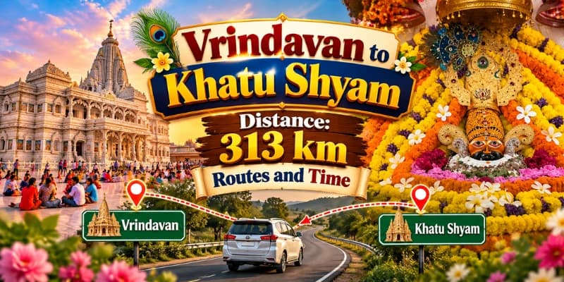 Vrindavan to Khatu Shyam Distance: 313 km, Routes and Time