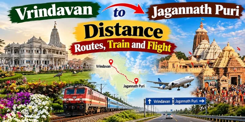 Vrindavan to Jagannath Puri Distance: Routes, Train and Flight