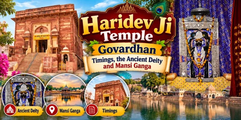Haridev Ji Temple, Govardhan: Timings, the Ancient Deity and Mansi Ganga