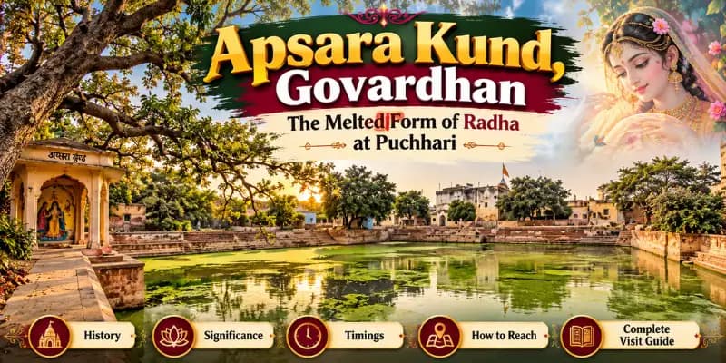 Apsara Kund, Govardhan: The Melted Form of Radha at Puchhari