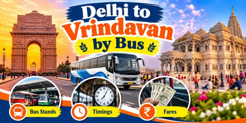 Delhi to Vrindavan by Bus: Stands, Timings and Fares