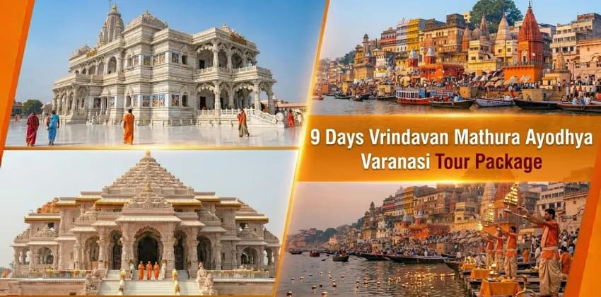 9 Days Vrindavan Mathura Ayodhya Varanasi Tour Package