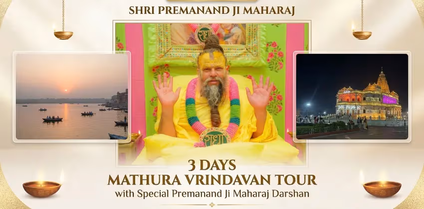 3 Days Mathura Vrindavan Tour with Premanand Ji Maharaj Darshan