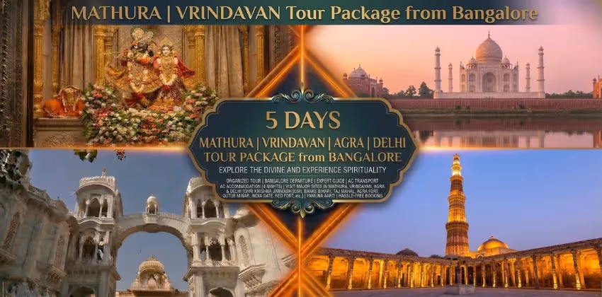 5 Days Mathura Vrindavan Agra Tour Package from Bangalore